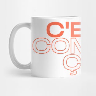 C'est Comme Ça Mug